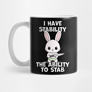 I Have Stability The Ability To Stab Kawaii Bunny Mug